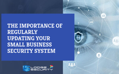 Keep Your Business Safe by Regularly Updating Business Security Systems