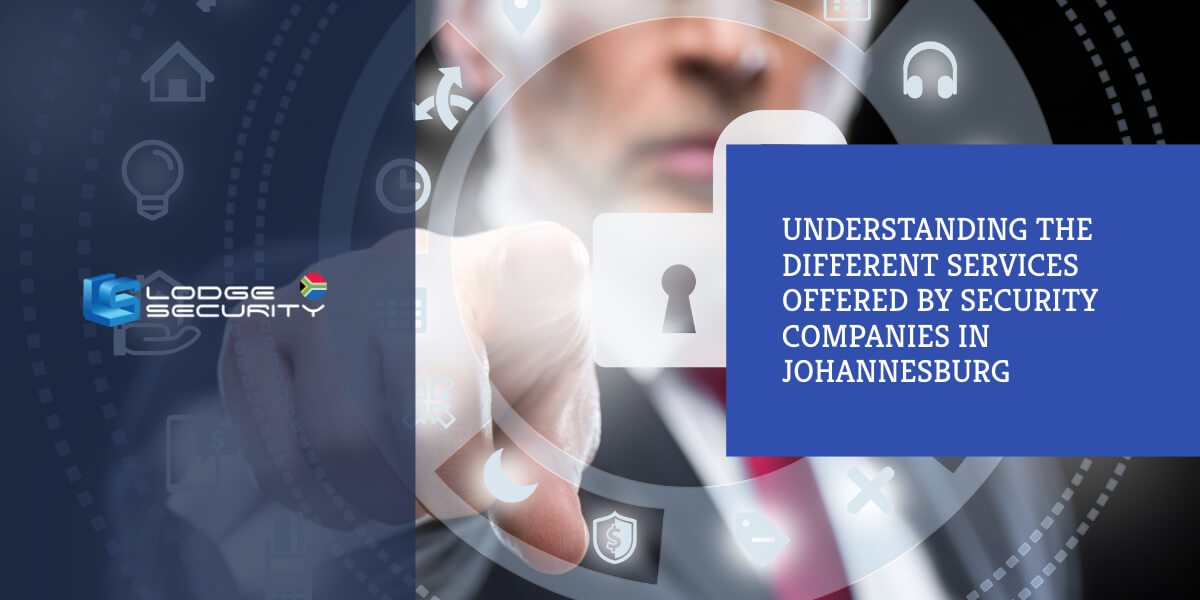 Services Offered by Security Companies in Johannesburg